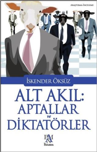 Alt Akıl: Aptallar ve Diktatörler | Kitap Ambarı