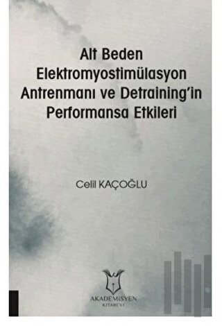 Alt Beden Elektromyostimülasyon Antrenmanı ve Detraining’in Performans