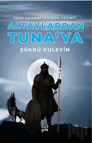 Altaylardan Tuna'ya Türk Coğrafyasında Gezinti | Kitap Ambarı