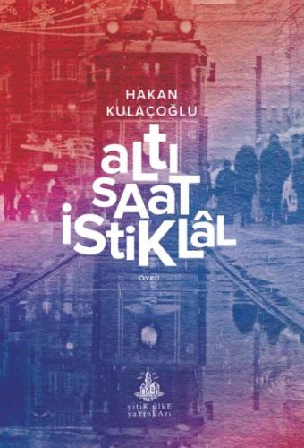 Altı Saat İstiklal | Kitap Ambarı