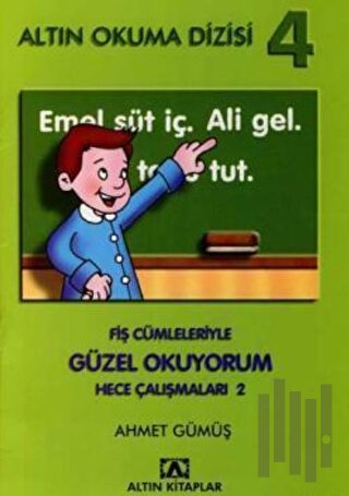 Altın Okuma Dizisi 4 - Fiş Cümleleriyle Güzel Okuyorum Hece Çalışmalar