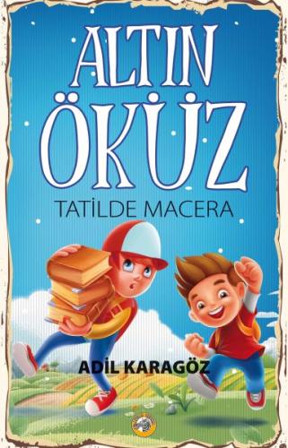 Altın Öküz Tatilde Macera | Kitap Ambarı