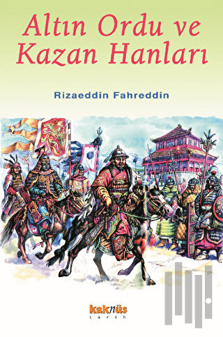 Altın Ordu ve Kazan Hanları | Kitap Ambarı