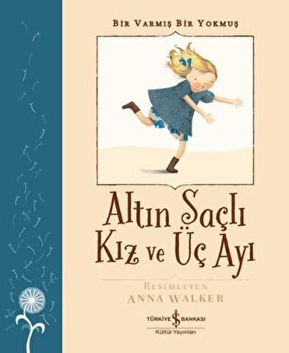 Altın Saçlı Kız ve Üç Ayı - Bir Varmış Bir Yokmuş | Kitap Ambarı