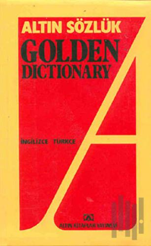 Altın Sözlük Golden Dictionary İngilizce - Türkçe Türkçe - İngilizce |