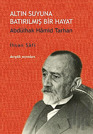 Altın Suyuna Batırılmış Bir Hayat: Abdülhak Hamid Tarhan | Kitap Ambar