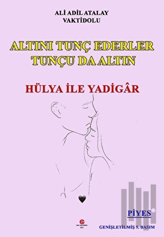 Altını Tunç Ederler Tunçu Da Altın Hülya İle Yadigâr | Kitap Ambarı