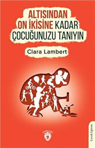 Altısından On İkisine Kadar Çocuğunuzu Tanıyın | Kitap Ambarı