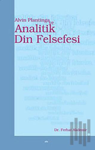 Alvin Plantinga ve Analitik Din Felsefesi | Kitap Ambarı