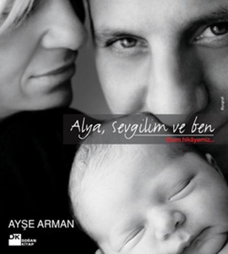 Alya, Sevgilim ve Ben | Kitap Ambarı