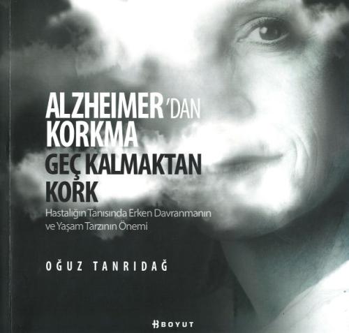 Alzheimer’den Korkma Geç Kalmaktan Kork | Kitap Ambarı