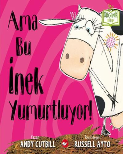 Ama Bu İnek Yumurtluyor! (Ciltli) | Kitap Ambarı