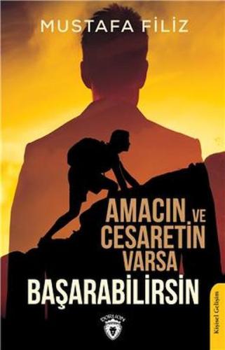 Amacın ve Cesaretin Varsa Başarabilirsin | Kitap Ambarı