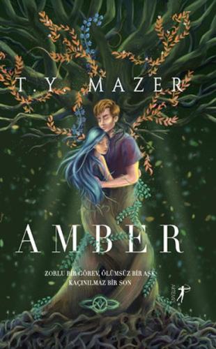 Amber - Zorlu Bir Görev, Ölümsüz Bir Aşk, Kaçınılmaz Bir Son | Kitap A