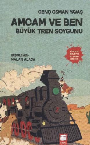 Amcam ve Ben 3 - Büyük Tren Soygunu | Kitap Ambarı