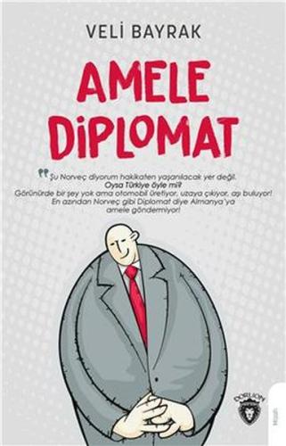 Amele Diplomat | Kitap Ambarı