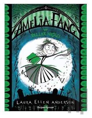 Amelia Fang ve Bellek Hırsızı | Kitap Ambarı