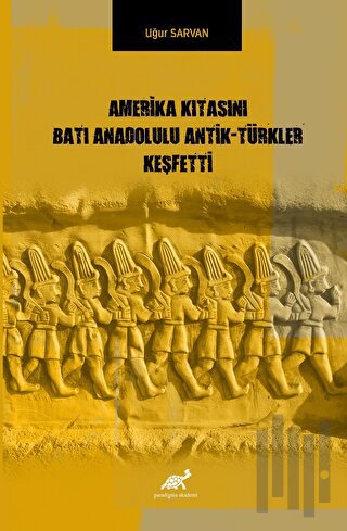 Amerika Kıtasını Batı Anadolulu Antik - Türkler Keşfetti | Kitap Ambar