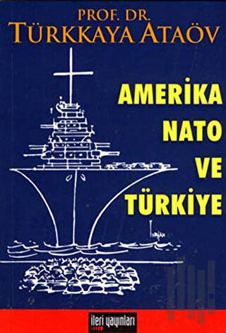 Amerika Nato ve Türkiye | Kitap Ambarı