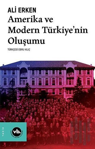 Amerika ve Modern Türkiye’nin Oluşumu | Kitap Ambarı