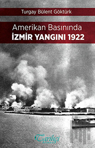 Amerikan Basınında İzmir Yangını 1922 | Kitap Ambarı