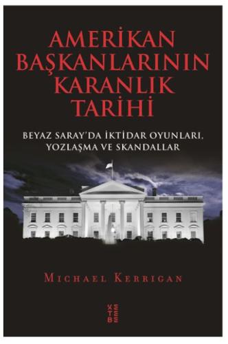 Amerikan Başkanlarının Karanlık Tarihi | Kitap Ambarı