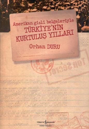 Amerikan Gizli Belgeleriyle Türkiye’nin Kurtuluş Yılları | Kitap Ambar