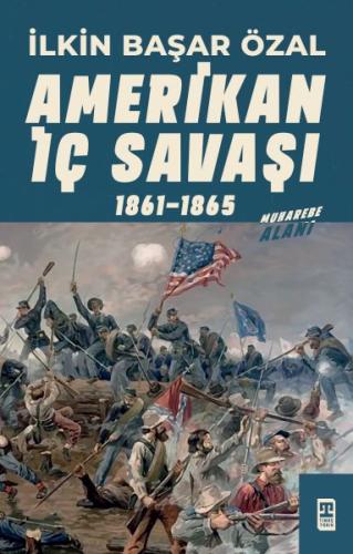 Amerikan İç Savaşı 1861 - 1865 | Kitap Ambarı