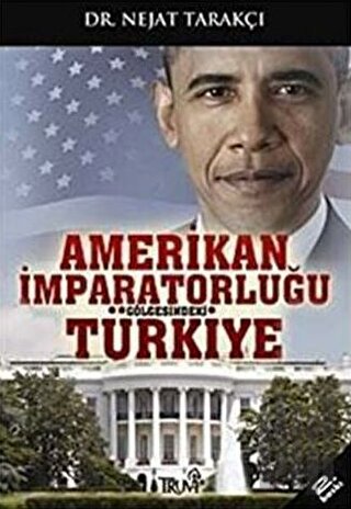 Amerikan İmparatorluğu Gölgesindeki Türkiye | Kitap Ambarı