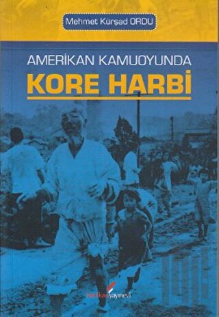 Amerikan Kamuoyunda Kore Harbi | Kitap Ambarı