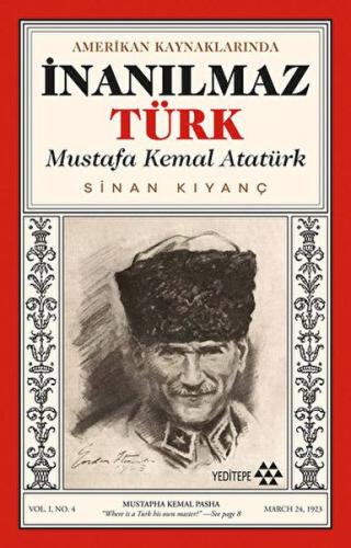 Amerikan Kaynaklarında İnanılmaz Türk - Mustafa Kemal Atatürk | Kitap 