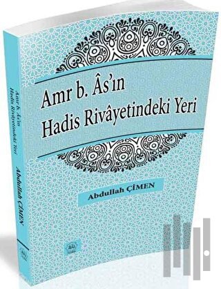 Amr b. As'ın Hadis Rivayetindeki Yeri | Kitap Ambarı