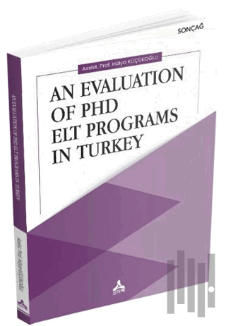 An Evaluation Of Phd Elt Programs In Turkey | Kitap Ambarı