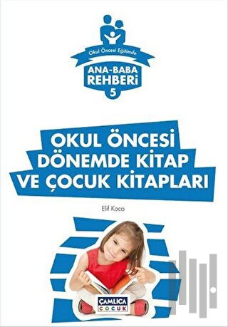 Ana Baba Rehberi 5 - Okul Öncesi Dönemde Kitap ve Çocuk Kitapları | Ki