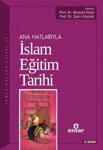 Ana Hatlarıyla İslam Eğitim Tarihi | Kitap Ambarı