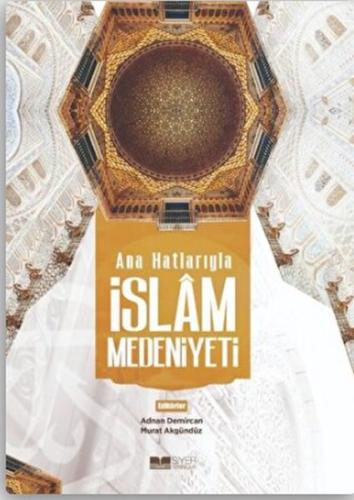 Ana Hatlarıyla İslam Medeniyeti | Kitap Ambarı