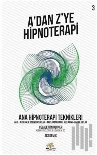 Ana Hipnoterapi Teknikleri - A’dan Z’ye Hipnoterapi (3. Kitap) | Kitap