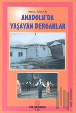 Anadolu’da Yaşayan Dergahlar | Kitap Ambarı