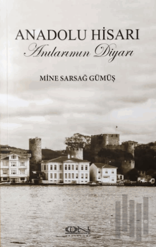 Anadolu Hisarı Anılarımın Diyarı | Kitap Ambarı