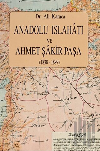 Anadolu Islahatı ve Ahmet Şakir Paşa | Kitap Ambarı