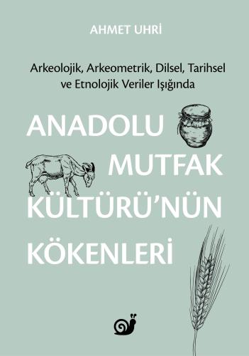 Anadolu Mutfak Kültürü’nün Kökenleri | Kitap Ambarı