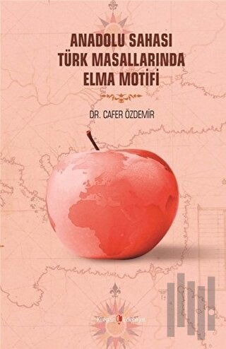 Anadolu Sahası Türk Masallarında Elma Motifi | Kitap Ambarı