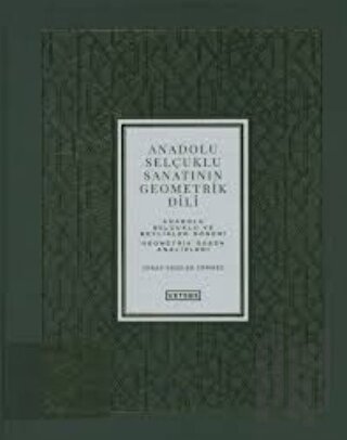 Anadolu Selçuklu Sanatının Geometrik Dili Cilt 3 (Ciltli) | Kitap Amba