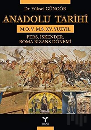 Anadolu Tarihi M.Ö. 5. M.S. 15. Yüzyıl | Kitap Ambarı