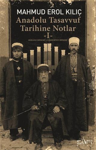 Anadolu Tasavvuf Tarihine Notlar - 1 | Kitap Ambarı