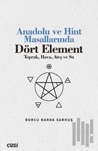 Anadolu ve Hint Masallarında Dört Element (Toprak, Hava, Ateş ve Su) |