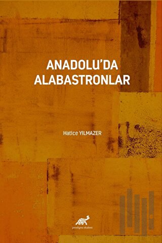 Anadolu'da Alabastronlar | Kitap Ambarı