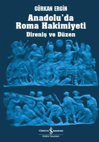 Anadolu’da Roma Hakimiyeti | Kitap Ambarı