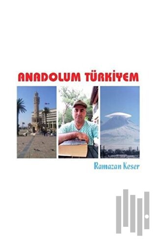 Anadolum Türkiyem | Kitap Ambarı