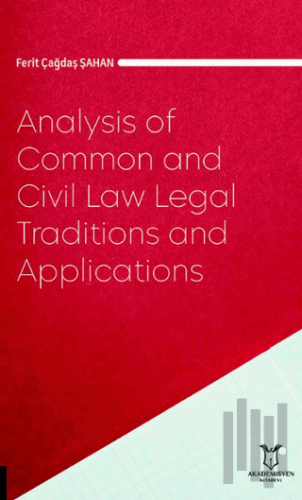 Analysis of Common and Civil Law Legal Traditions and Applications | K